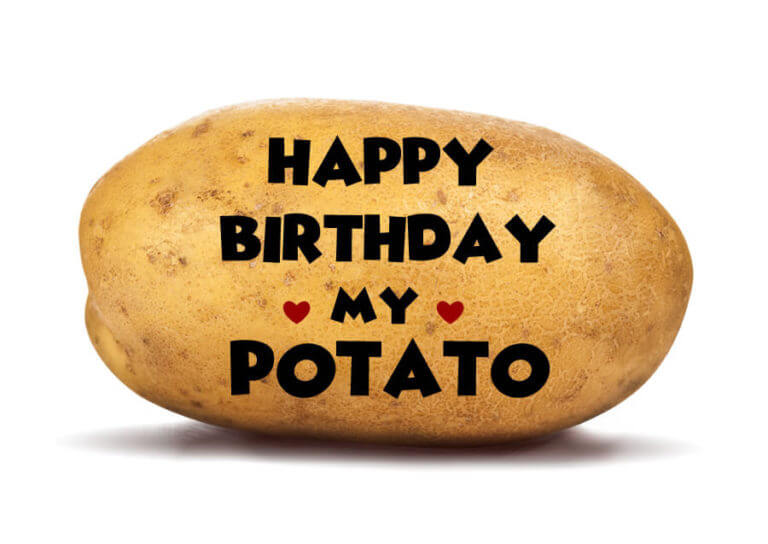 Happy Birthday My Potato