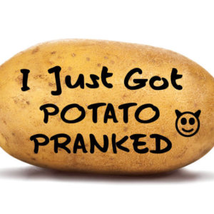I Just Got Potato Pranked